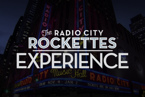 The Radio City Rockettes Experience